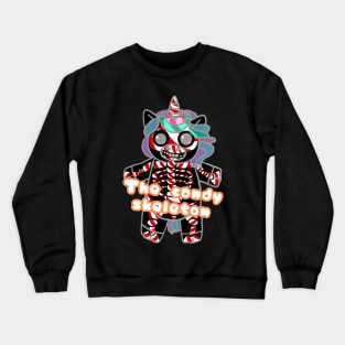 Unicorn with phrase - The candy skeleton Crewneck Sweatshirt